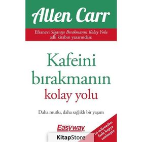 Kafeini Bırakmanın Kolay Yolu - Allen Carr