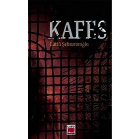 KAFES - LÜTFÜ ŞEHSUVAROĞLU