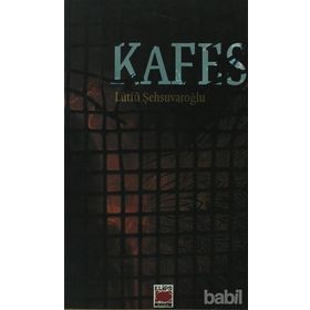 KAFES - LÜTFÜ ŞEHSUVAROĞLU