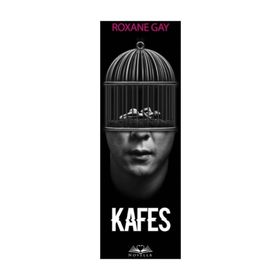 Kafes - Roxane Gay