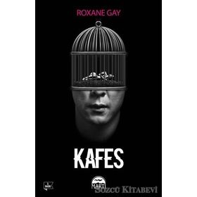 Kafes - Roxane Gay