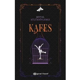 Kafes - Şevval Küçüksöylemez - Epsilon Yayınevi