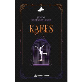 Kafes - Şevval Küçüksöylemez - Epsilon Yayınevi