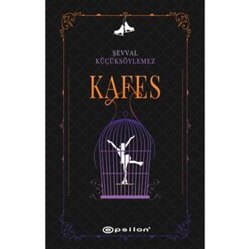 Kafes - Şevval Küçüksöylemez - Epsilon Yayınevi