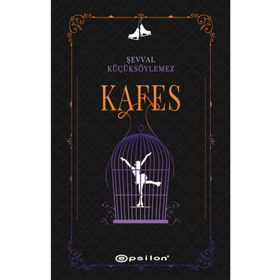 Kafes - Şevval Küçüksöylemez - Epsilon Yayınevi