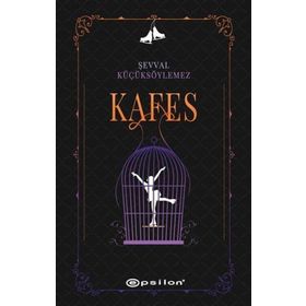 Kafes / Şevval Küçüksöylemez / Epsilon Yayınları