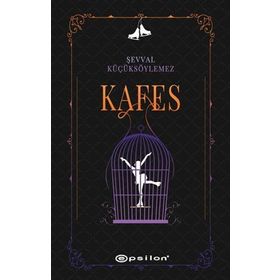 Kafes / Şevval Küçüksöylemez / Epsilon Yayınları