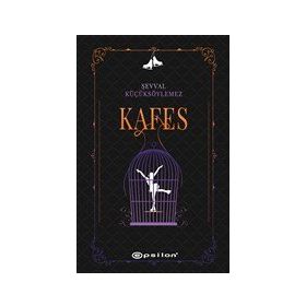Kafes / Şevval Küçüksöylemez / Epsilon Yayınları