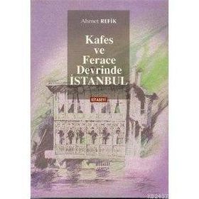 KAFES VE FERACE DEVRINDE İSTANBUL - AHMET REFIK