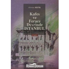 KAFES VE FERACE DEVRINDE İSTANBUL - AHMET REFIK