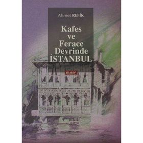 KAFES VE FERACE DEVRINDE İSTANBUL - AHMET REFIK