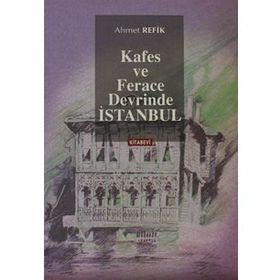 KAFES VE FERACE DEVRINDE İSTANBUL - AHMET REFIK