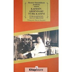 Kafesin Ardındaki Türk Kadını - Hester Donaldson Jenkins