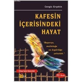 KAFESIN İÇERİSİNDEKİ HAYAT BAŞARIYA, MUTLULUĞA VE ÖZGÜRLÜĞE YOLCULUK - CENGIZ ERŞAHİN