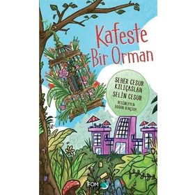 Kafeste Bir Orman - Seher Cesur Kılıçaslan Selin Cesur