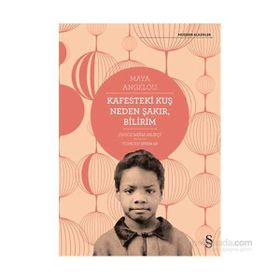 Kafesteki Kuş Neden Şakır, Bilirim - Maya Angelou