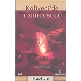KAFIYECI'DE TARIH USULÜ - KASIM ŞULUL