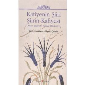 KAFIYENIN ŞIIRI - ŞIIRIN KAFIYESI DIVAN ŞIIRINDE KAFIYE HÜNERLERI - GENEL