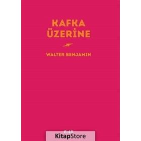 Kafka Üzerine - Walter Benjamin