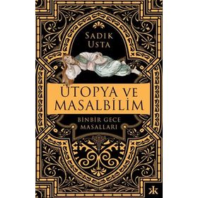 Kafka Yayınevi Ütopya ve Masalbilim - Binbir Gece Masalları