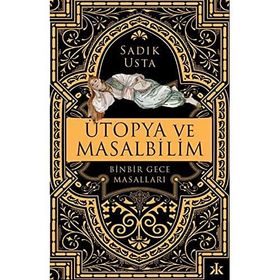 Kafka Yayınevi Ütopya ve Masalbilim - Binbir Gece Masalları