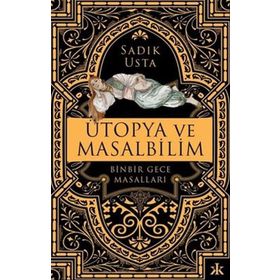 Kafka Yayınevi Ütopya ve Masalbilim - Binbir Gece Masalları