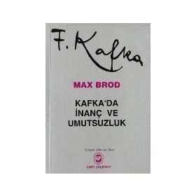 KAFKADA İNANÇ VE UMUTSUZLUK - MAX BROD