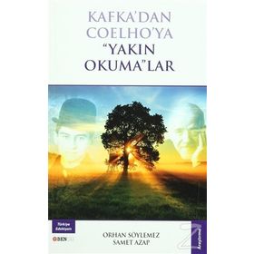Kafka’dan Coelho’ya Yakın Okuma lar - Samet Azap Orhan Söylemez