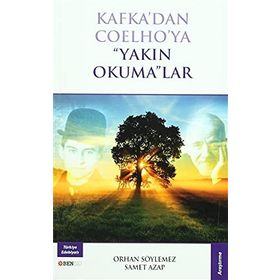 Kafka’dan Coelho’ya Yakın Okuma lar - Samet Azap Orhan Söylemez