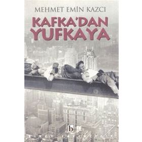 KAFKA`DAN YUFKAYA - MEHMET EMIN KAZCI