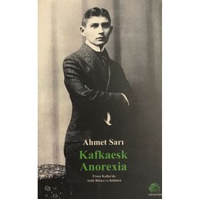 KAFKAESK ANOREXIA - AHMET SARI