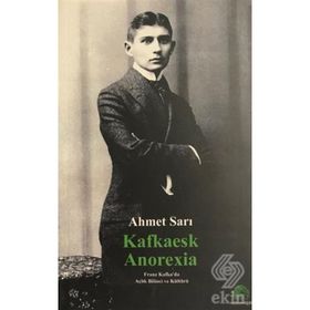 KAFKAESK ANOREXIA - AHMET SARI