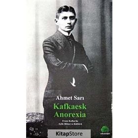 KAFKAESK ANOREXIA - AHMET SARI
