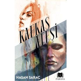 Kafkas Ateşi - Hasan Saraç