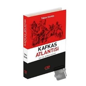 Kafkas Atlantisi - Yakov Gordin