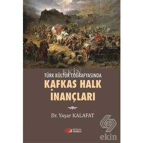 Kafkas Halk İnançları - Yaşar Kalafat