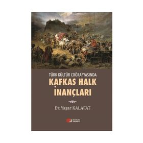 Kafkas Halk İnançları - Yaşar Kalafat