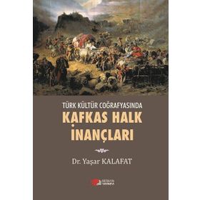Kafkas Halk İnançları - Yaşar Kalafat