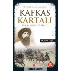 Kafkas Kartalı İmam Şamil Destanı - Murat Yeşil