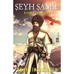 KAFKAS KARTALI ŞEYH ŞAMIL 6-7-8. SINIFLAR İÇIN - EKREM YEŞILÇAYIR