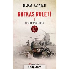 Kafkas Ruleti 1 - Fırat’ın Ayak Sesleri - Selman Kayabaşı