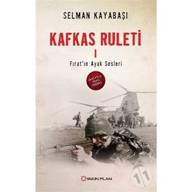 Kafkas Ruleti 1 - Fırat’ın Ayak Sesleri - Selman Kayabaşı