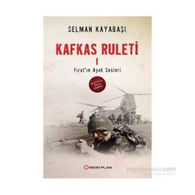 Kafkas Ruleti 1 - Fırat’ın Ayak Sesleri - Selman Kayabaşı
