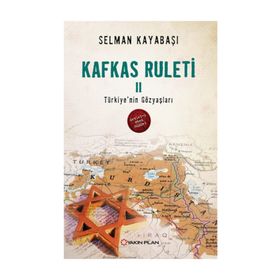 Kafkas Ruleti 2 - Türkiye’nin Gözyaşları - Selman Kayabaşı