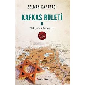 Kafkas Ruleti 2 - Türkiye’nin Gözyaşları - Selman Kayabaşı