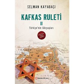 Kafkas Ruleti 2 - Türkiye’nin Gözyaşları - Selman Kayabaşı