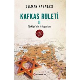 Kafkas Ruleti 2 - Türkiye’nin Gözyaşları - Selman Kayabaşı