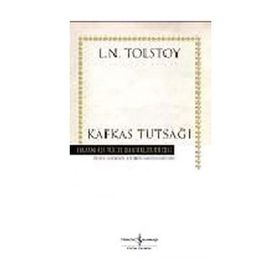 KAFKAS TUTSAĞI - LEV NİKOLAYEVİÇ TOLSTOY