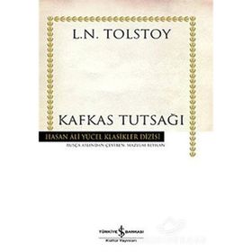 KAFKAS TUTSAĞI - LEV NİKOLAYEVİÇ TOLSTOY