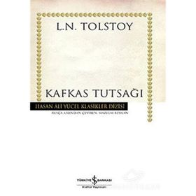 KAFKAS TUTSAĞI - LEV NİKOLAYEVİÇ TOLSTOY